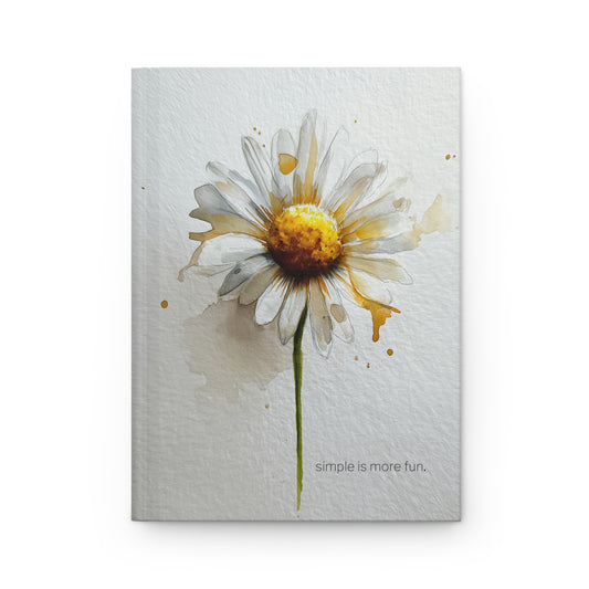 Daisy Watercolor Hardcover Journal — "Simple is More Fun" Inspirational Notebook